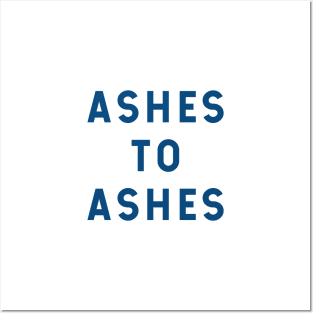 Ashes to Ashes Posters and Art